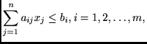$\displaystyle \sum_{j=1}^n a_{ij} x_j \leq b_i, i = 1, 2, \dots, m,
$
